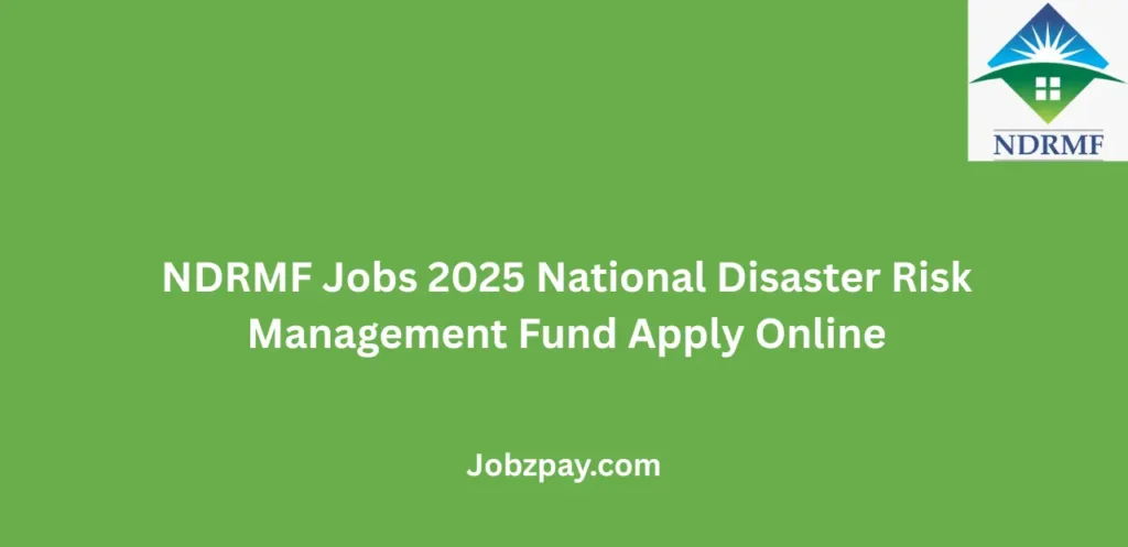 NDRMF Jobs 2025 National Disaster Risk Management Fund Apply Online