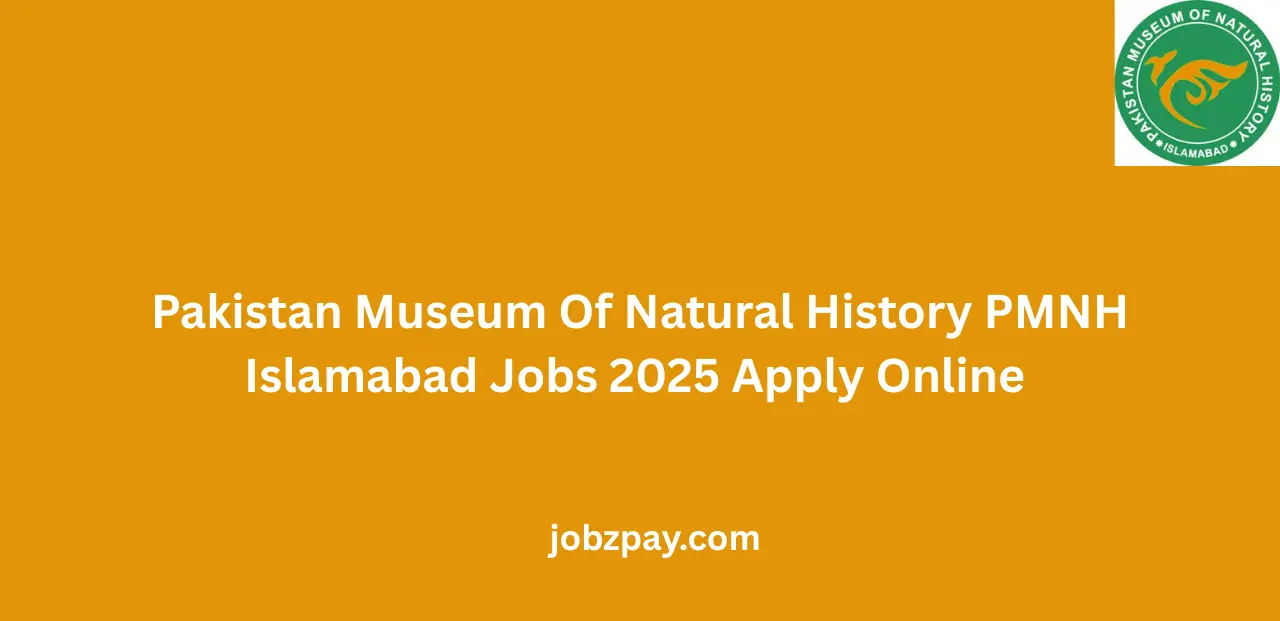 Pakistan Museum Of Natural History PMNH Islamabad Jobs 2025 Apply Online