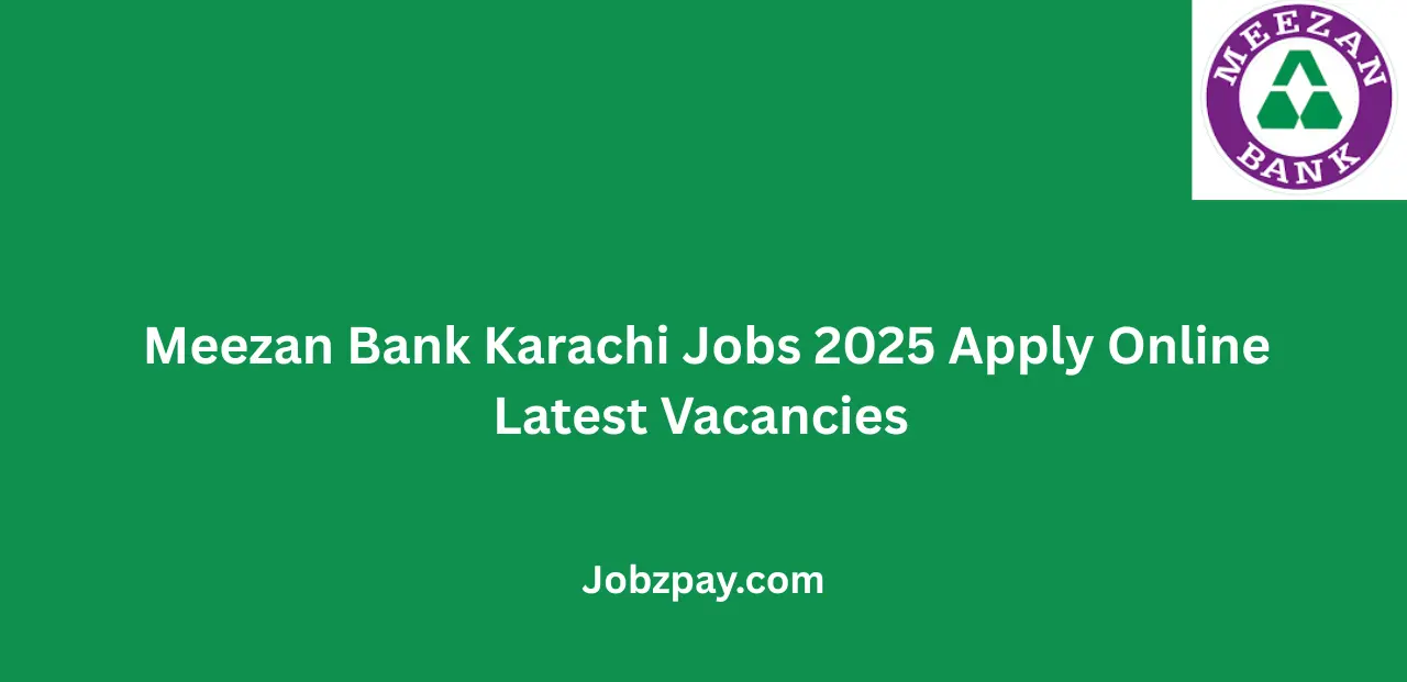 Meezan Bank Karachi Jobs 2025 Apply Online Latest Vacancies